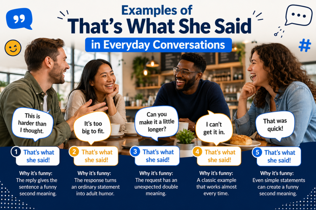 Examples of That's What She Said in everyday conversations shown through a group of adults laughing in a casual café with speech bubbles illustrating humorous dialogue.