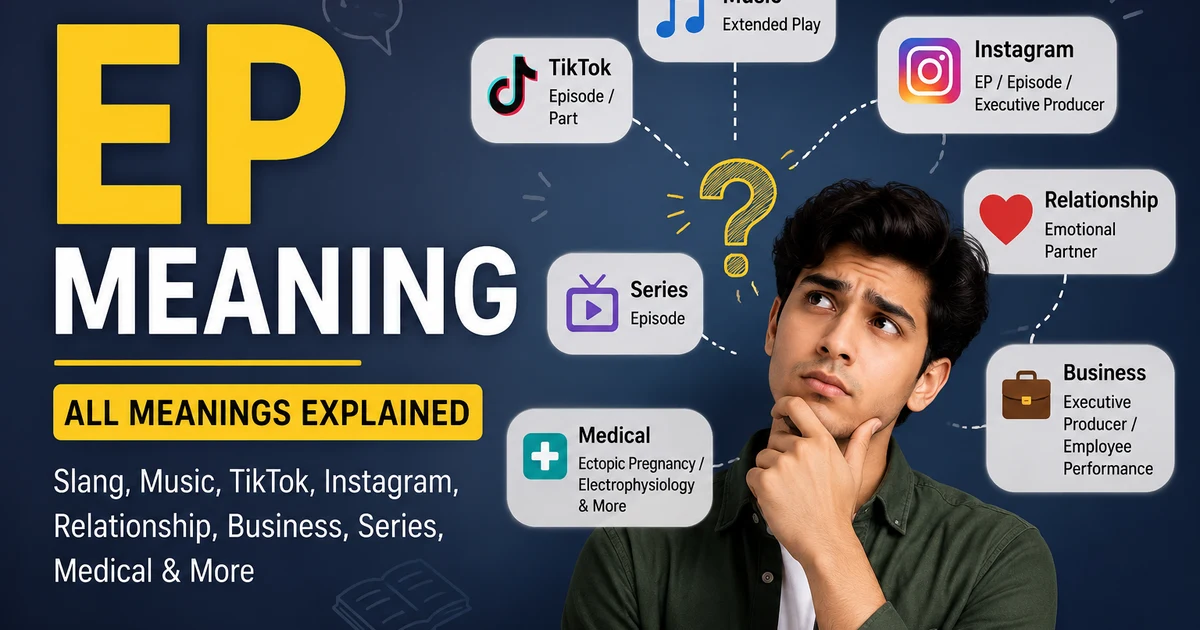 EP meaning explained with a thoughtful person and icons for slang, music, TikTok, Instagram, relationship, business, series, and medical meanings