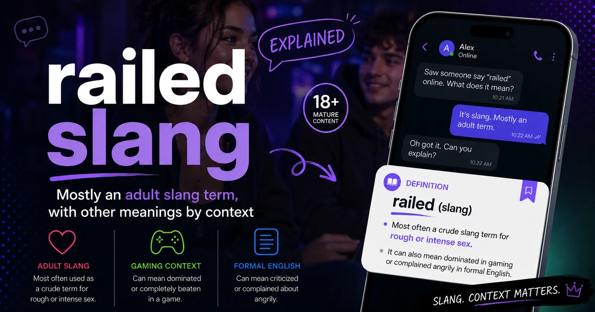 Railed slang meaning explained with chat messages, adult slang context, gaming meaning, and formal English usage