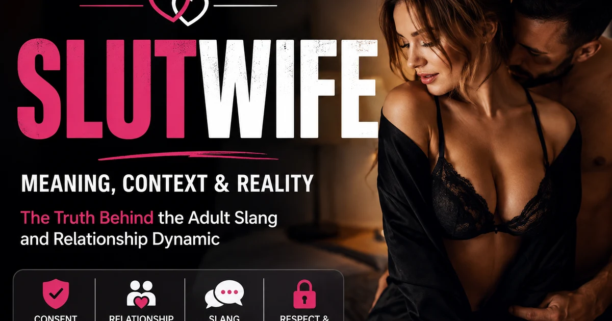 Slutwife meaning adult slang guide with consent, relationship dynamics, and boundaries