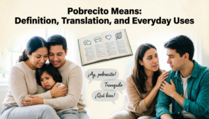Illustration showing the meaning of pobrecito with caring conversations and simple Spanish to English translation examples.