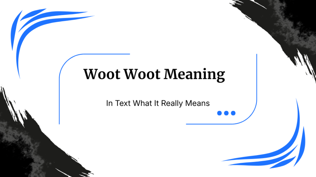 Woot Woot Meaning