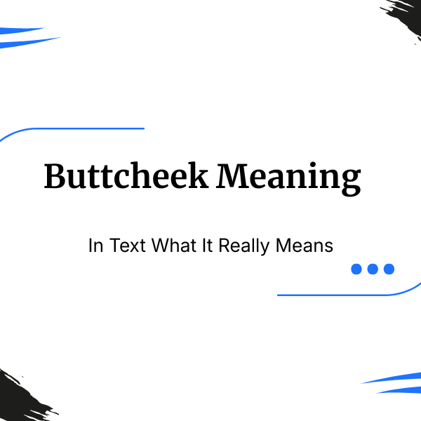 Buttcheek Meaning: Definition, Usage, Examples, and Related Terms