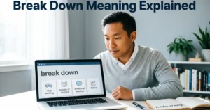 Break down meaning explained with examples and common uses