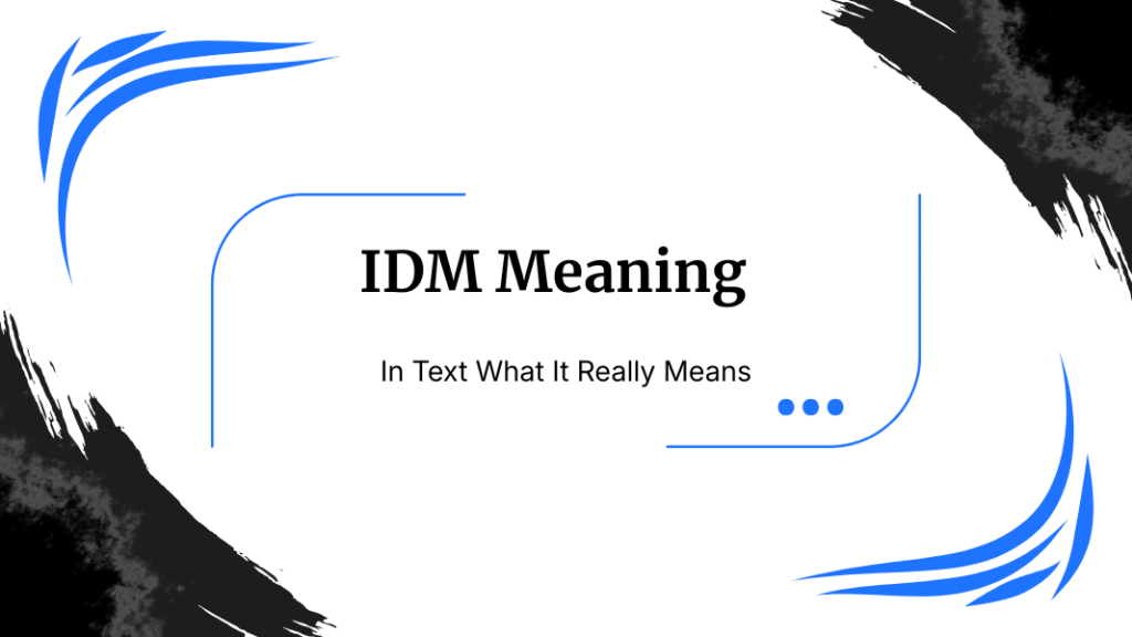 IDM Meaning in Text